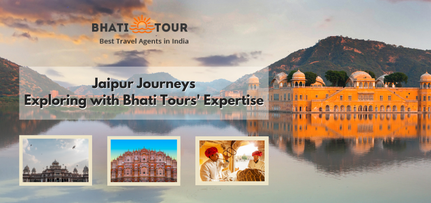 Jaipur Journeys: Exploring with Bhati Tours' Expertise